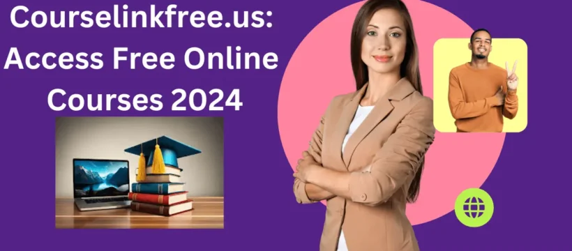 Courselinkfree.us: Access Free Online Courses 2024