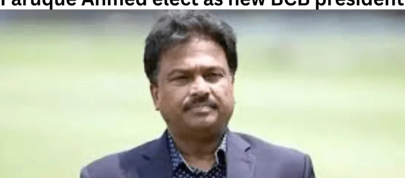 Faruque Ahmed elect as new BCB president after Nazmul Hassan