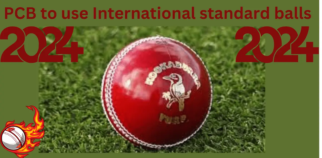 PCB to use International standard balls in upcoming Domestic seasons 2024